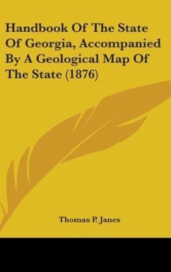 Handbook Of The State Of Georgia, Accompanied By A Geological Map Of The State (1876)