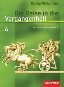Die Reise in die Vergangenheit 6. Schülerband. Mecklenburg-Vorpommern