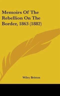 Memoirs Of The Rebellion On The Border, 1863 (1882)