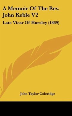A Memoir Of The Rev. John Keble V2 - Coleridge, John Taylor