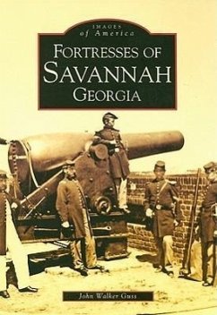 Fortresses of Savannah, Georgia - Guss, John Walker