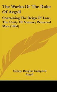 The Works Of The Duke Of Argyll - Argyll, George Douglas Campbell
