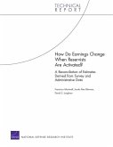 How Do Earnings Change When Reservists Are Activated? a Reconciliation of Estimates Derived from Survey and Administrative Data