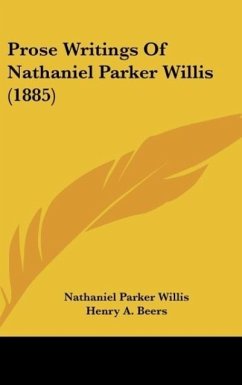 Prose Writings Of Nathaniel Parker Willis (1885) - Willis, Nathaniel Parker