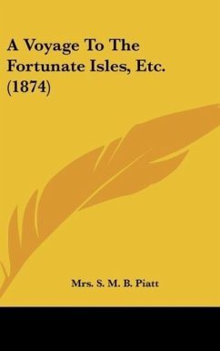 A Voyage To The Fortunate Isles, Etc. (1874) - Piatt, S. M. B.