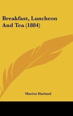 Breakfast, Luncheon And Tea (1884) - Harland, Marion