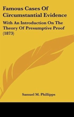 Famous Cases Of Circumstantial Evidence - Phillipps, Samuel M.