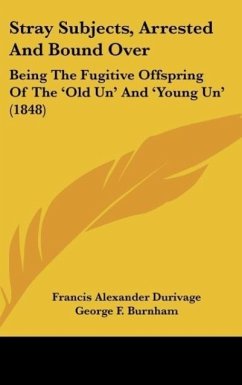 Stray Subjects, Arrested And Bound Over - Durivage, Francis Alexander; Burnham, George F.; Darley, Felix Octavius Carr