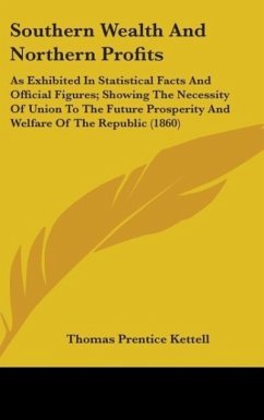 Southern Wealth And Northern Profits - Kettell, Thomas Prentice