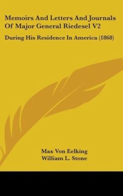 Memoirs And Letters And Journals Of Major General Riedesel V2 - Eelking, Max Von