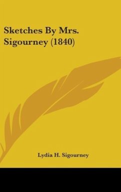 Sketches By Mrs. Sigourney (1840) - Sigourney, Lydia H.