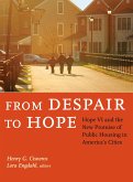 From Despair to Hope: Hope VI and the New Promise of Public Housing in America's Cities
