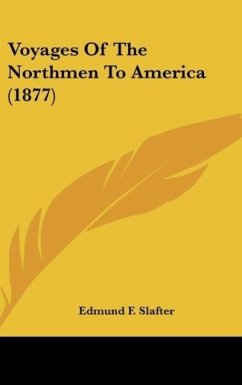 Voyages Of The Northmen To America (1877) - Slafter, Edmund F.