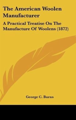 The American Woolen Manufacturer - Burns, George C.