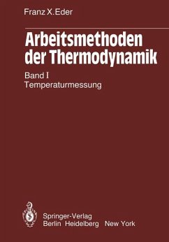 Arbeitsmethoden der Thermodynamik. Band 1: Temperaturmessung Arbeitsmethoden der Thermodynamik. Band 1: Temperaturmessung
