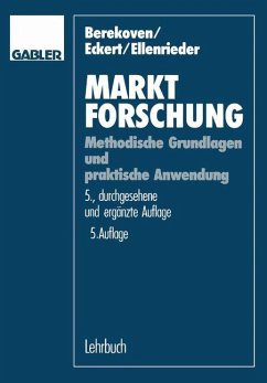 Marktforschung : methodische Grundlagen und praktische Anwendung. Ludwig Berekoven ; Werner Eckert ; Peter Ellenrieder