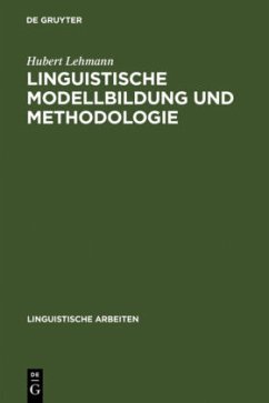 Linguistische Modellbildung und Methodologie - Lehmann, Hubert