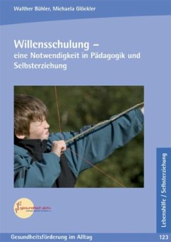 Willensschulung - - Bühler, Walther; Glöckler, Michaela