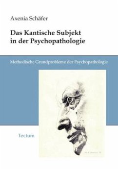 Das Kantische Subjekt in der Psychopathologie - Schäfer, Axenia