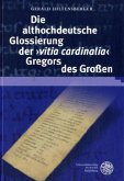 Die althochdeutsche Glossierung der 'Vita cardinalia' Gregors des Großen