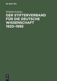 Der Stifterverband für die Deutsche Wissenschaft 1920¿1995