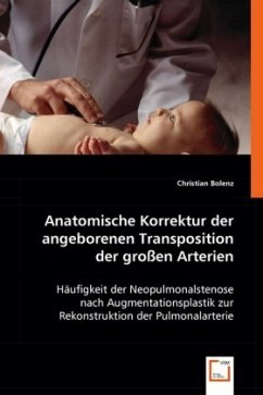 Anatomische Korrektur der angeborenen Transposition der großen Arterien - Bolenz, Christian