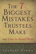 The 7 Biggest Mistakes Trustees Make: And How to Avoid Them - Varma, Sandeep