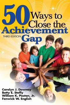 50 Ways to Close the Achievement Gap - Downey, Carolyn J.; Steffy, Betty E.; Poston, Jr. William K.