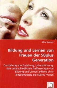 Bildung und Lernen von Frauen der 50plus Generation - Kapferer, Silvia