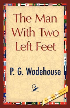 The Man with Two Left Feet - Wodehouse, P. G.; P. G. Wodehouse