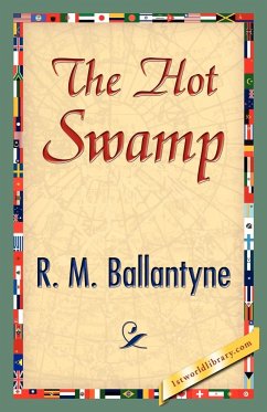 The Hot Swamp - R. M. Ballantyne, M. Ballantyne; R. M. Ballantyne