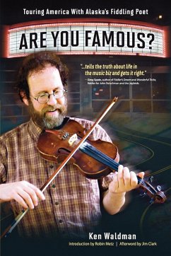 Are You Famous? Touring America with Alaska's Fiddling Poet - Waldman, Ken