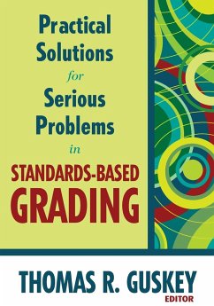 Practical Solutions for Serious Problems in Standards-Based Grading - Guskey, Thomas R.