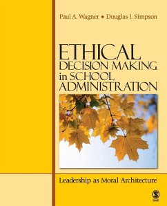 Ethical Decision Making in School Administration - Wagner, Paul A.; Simpson, Douglas J.