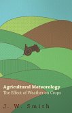 Agricultural Meteorology, The Effect Of Weather On Crops