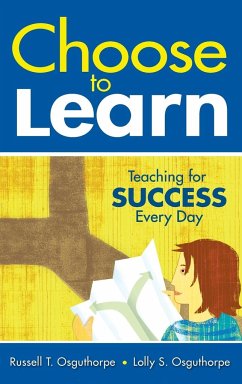 Choose to Learn: Teaching for Success Every Day - Osguthorpe, Russell T.; Osguthorpe, Lolly S.