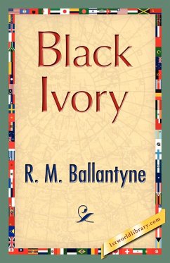 Black Ivory - R. M. Ballantyne, M. Ballantyne; R. D. McDonald, D. McDonald; R. M. Ballantyne