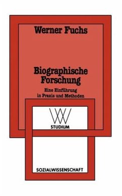Biographische Forschung: Eine Einführung in Praxis und Methoden (wv studium) - Fuchs, Werner