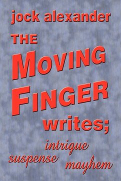 The Moving Finger Writes - Alexander, Jock