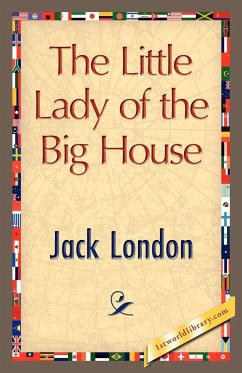 The Little Lady of the Big House - London, Jack; Jack London
