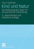 Kind Und Natur: Die Bedeutung der Natur für die psychische Entwicklung (German Edition). Kind Und Natur: Die Bedeutung der Natur für die psychische Entwicklung (German Edition).