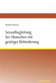 Sexualbegleitung bei Menschen mit geistiger Behinderung Sexualbegleitung bei Menschen mit geistiger Behinderung
