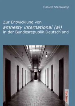 Zur Entwicklung von amnesty international (ai) in der Bundesrepublik Deutschland - Steenkamp, Daniela