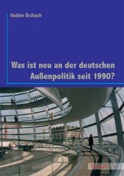 Cover Was ist neu an der deutschen Außenpolitik seit 1990?