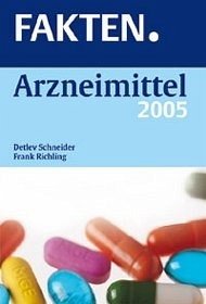 FAKTEN Arzneimittel 2005 - Schneider, Detlev, Richling, Frank