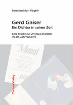 Gerd Gaiser - Ein Dichter in seiner Zeit - Vögtlin, Bernhard K.