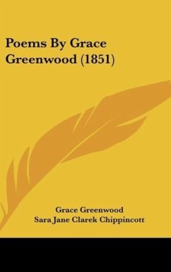Poems By Grace Greenwood (1851) - Greenwood, Grace; Chippincott, Sara Jane Clarek