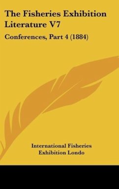 The Fisheries Exhibition Literature V7