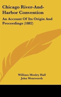 Chicago River-And-Harbor Convention - Hall, William Mosley; Wentworth, John; Smith, Samuel Lisle