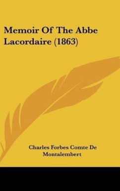 Memoir Of The Abbe Lacordaire (1863) - Montalembert, Charles Forbes Comte De
